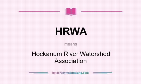 What does HRWA mean? It stands for Hockanum River Watershed Association