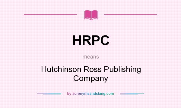What does HRPC mean? It stands for Hutchinson Ross Publishing Company