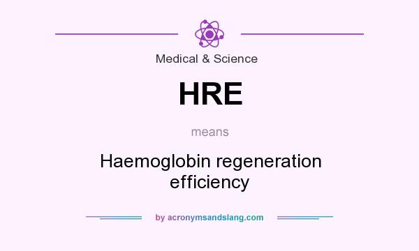 What does HRE mean? It stands for Haemoglobin regeneration efficiency