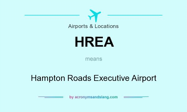 What does HREA mean? It stands for Hampton Roads Executive Airport