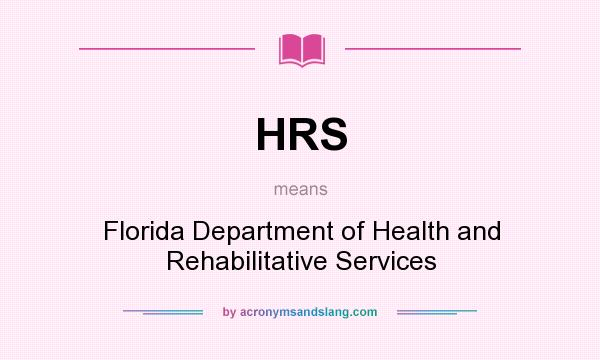 What does HRS mean? It stands for Florida Department of Health and Rehabilitative Services