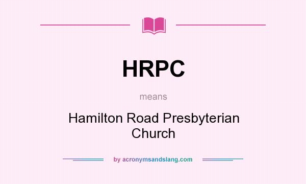 What does HRPC mean? It stands for Hamilton Road Presbyterian Church
