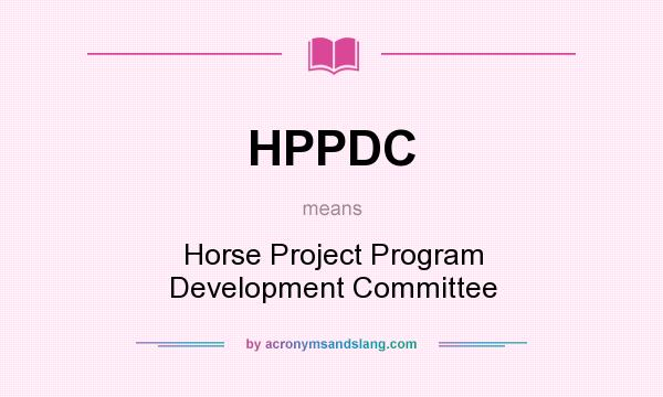 What does HPPDC mean? It stands for Horse Project Program Development Committee