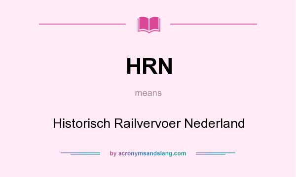 What does HRN mean? It stands for Historisch Railvervoer Nederland