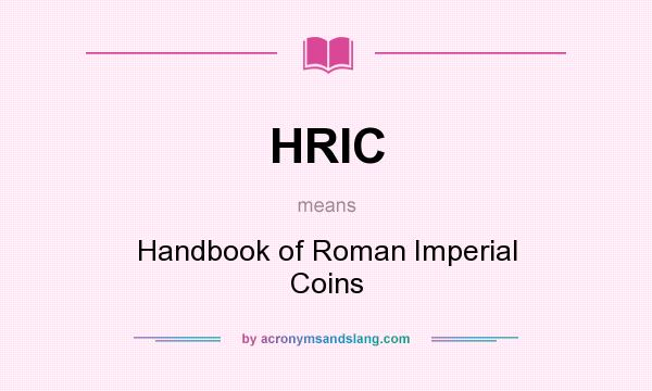 What does HRIC mean? It stands for Handbook of Roman Imperial Coins