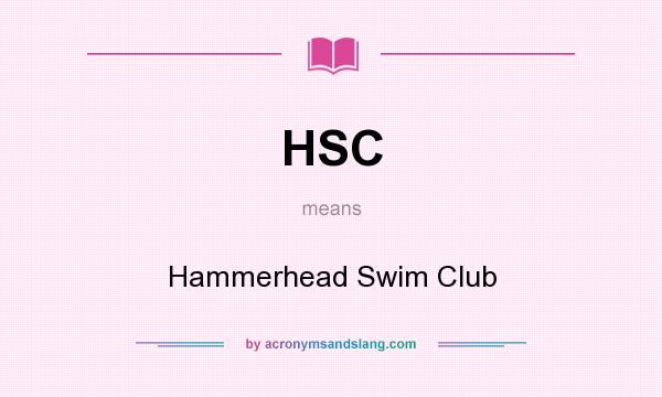 What does HSC mean? It stands for Hammerhead Swim Club