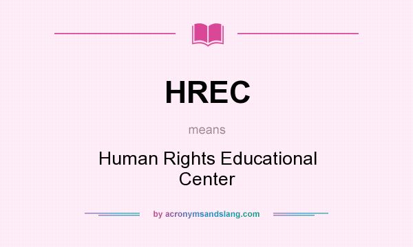 What does HREC mean? It stands for Human Rights Educational Center