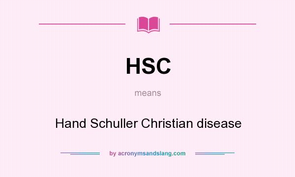 What does HSC mean? It stands for Hand Schuller Christian disease