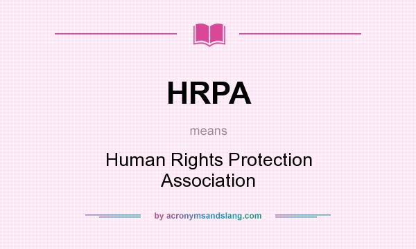 What does HRPA mean? It stands for Human Rights Protection Association
