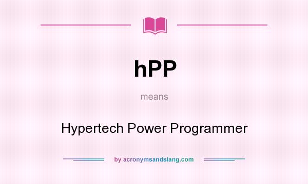 What does hPP mean? It stands for Hypertech Power Programmer