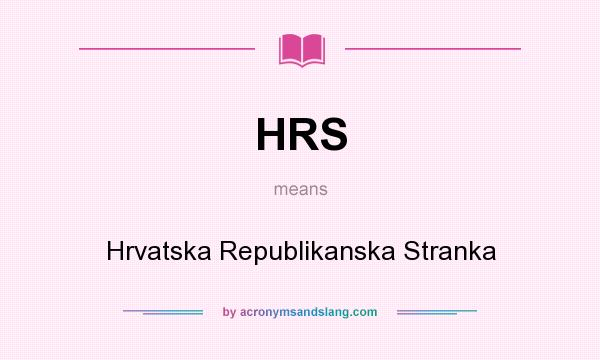What does HRS mean? It stands for Hrvatska Republikanska Stranka