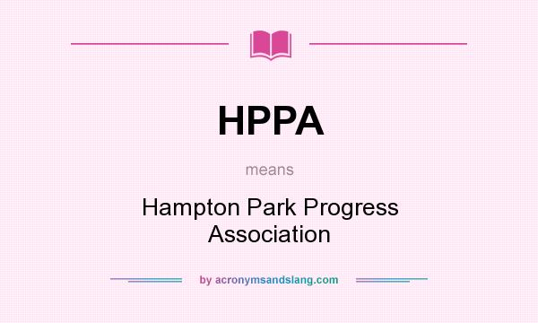 What does HPPA mean? It stands for Hampton Park Progress Association