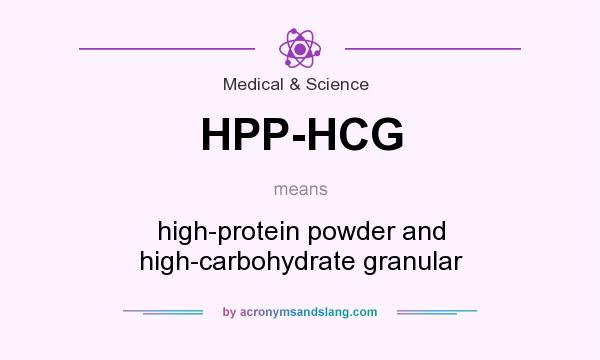 What does HPP-HCG mean? It stands for high-protein powder and high-carbohydrate granular