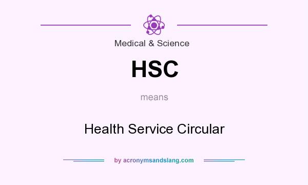 What does HSC mean? It stands for Health Service Circular