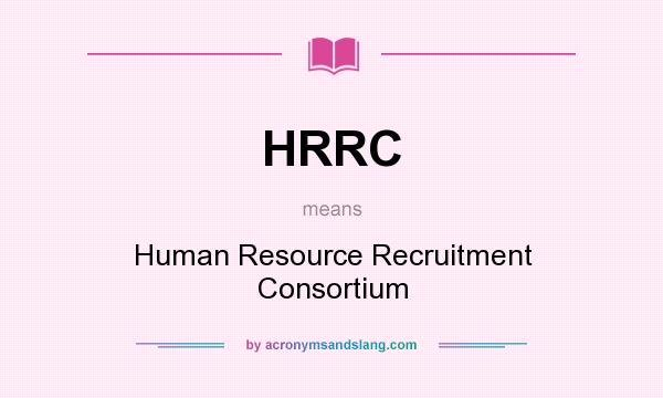 What does HRRC mean? It stands for Human Resource Recruitment Consortium