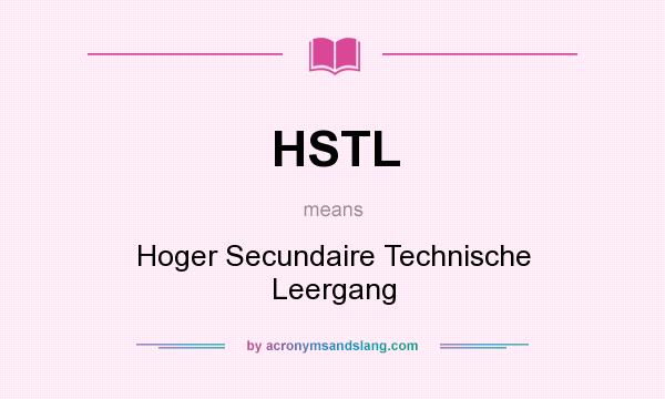 What does HSTL mean? It stands for Hoger Secundaire Technische Leergang