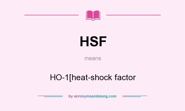 What does HSF mean? It stands for HO-1[heat-shock factor
