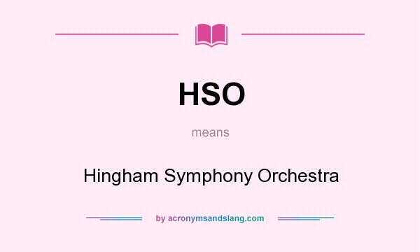What does HSO mean? It stands for Hingham Symphony Orchestra