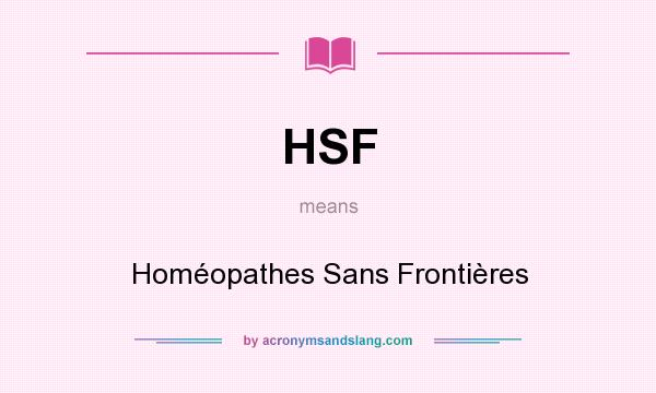 What does HSF mean? It stands for Homéopathes Sans Frontières
