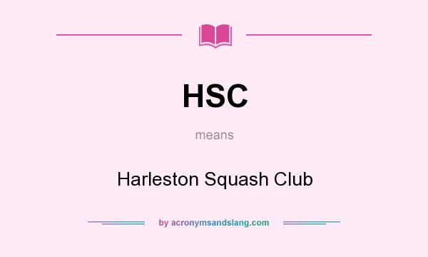 What does HSC mean? It stands for Harleston Squash Club
