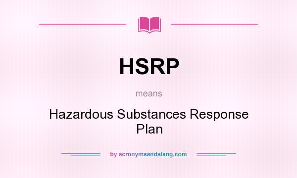What does HSRP mean? It stands for Hazardous Substances Response Plan