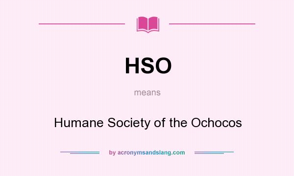 What does HSO mean? It stands for Humane Society of the Ochocos