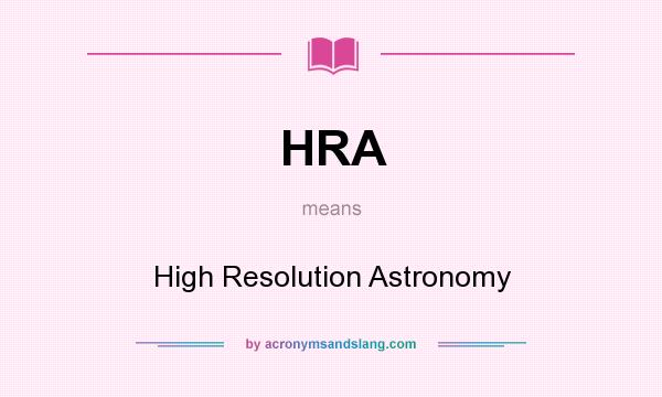 What does HRA mean? It stands for High Resolution Astronomy