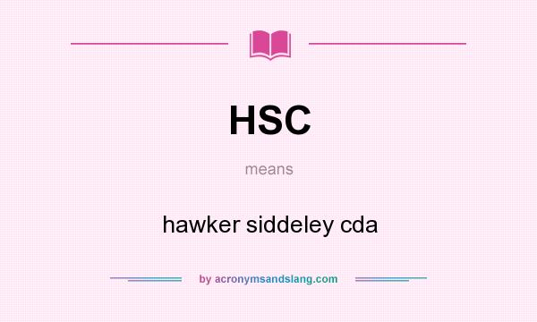 What does HSC mean? It stands for hawker siddeley cda