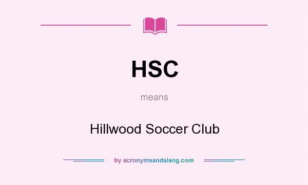 What does HSC mean? It stands for Hillwood Soccer Club