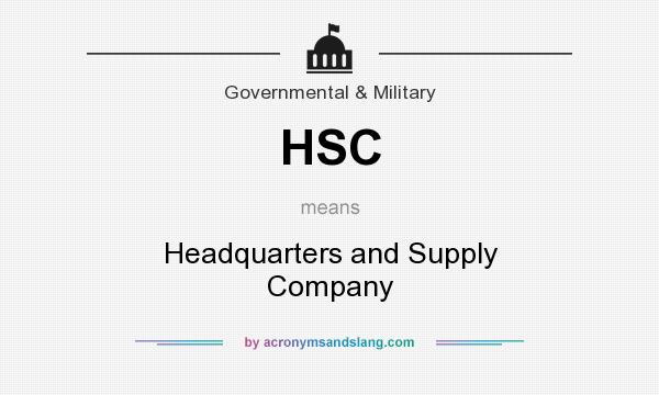 What does HSC mean? It stands for Headquarters and Supply Company