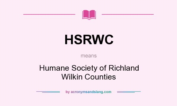 What does HSRWC mean? It stands for Humane Society of Richland Wilkin Counties
