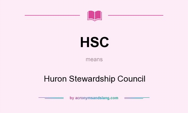 What does HSC mean? It stands for Huron Stewardship Council