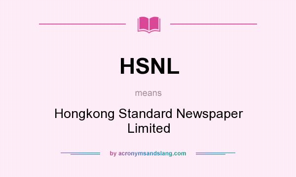 What does HSNL mean? It stands for Hongkong Standard Newspaper Limited