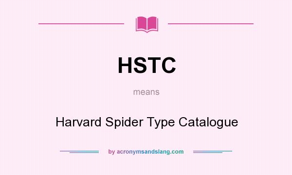 What does HSTC mean? It stands for Harvard Spider Type Catalogue