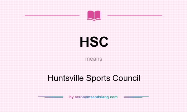 What does HSC mean? It stands for Huntsville Sports Council