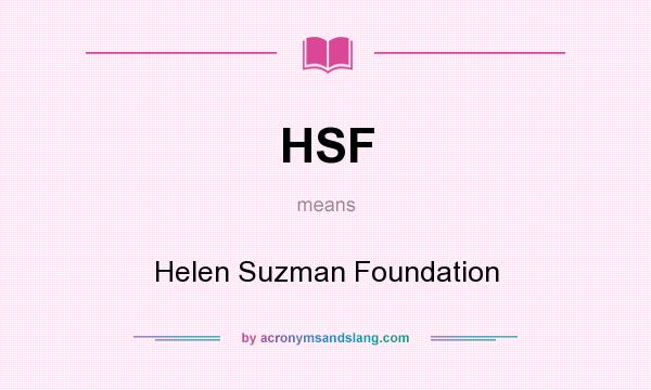 What does HSF mean? It stands for Helen Suzman Foundation
