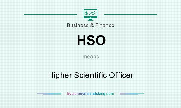 What does HSO mean? It stands for Higher Scientific Officer