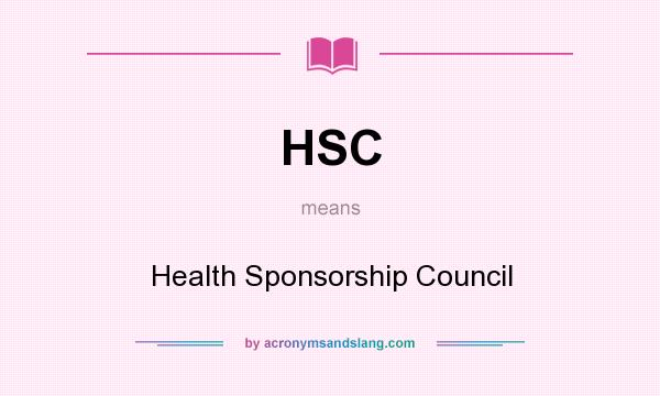 What does HSC mean? It stands for Health Sponsorship Council