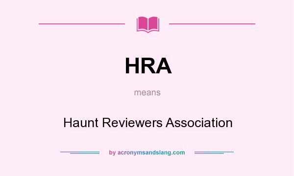 What does HRA mean? It stands for Haunt Reviewers Association