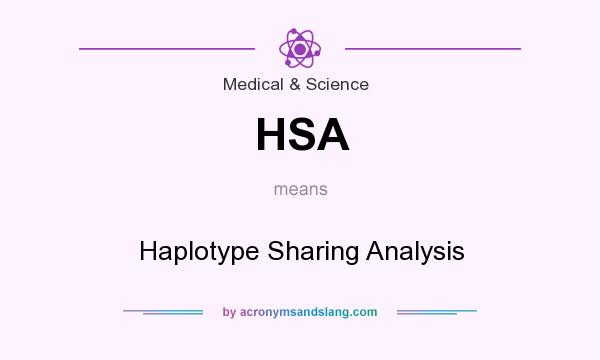 What does HSA mean? It stands for Haplotype Sharing Analysis