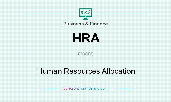 What does HRA mean? It stands for Human Resources Allocation