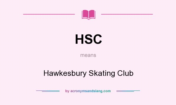 What does HSC mean? It stands for Hawkesbury Skating Club
