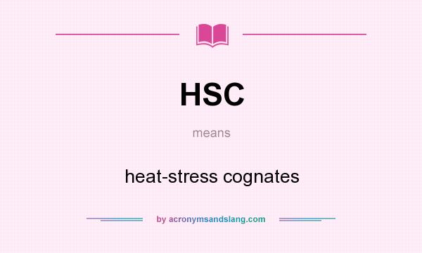 What does HSC mean? It stands for heat-stress cognates