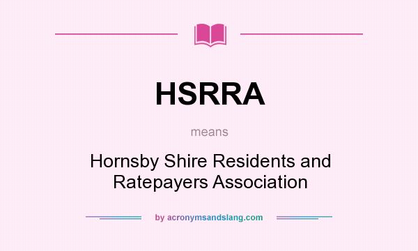 What does HSRRA mean? It stands for Hornsby Shire Residents and Ratepayers Association
