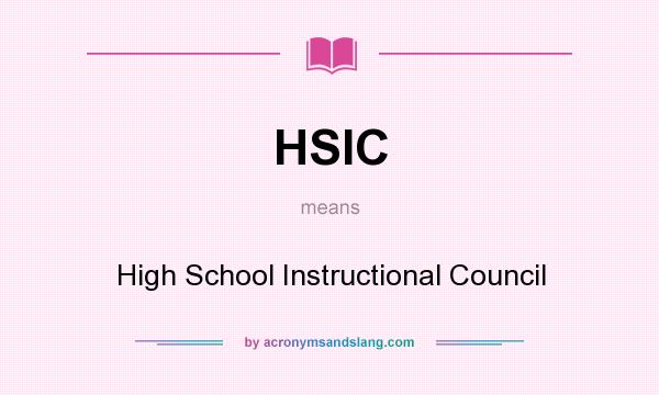 What does HSIC mean? It stands for High School Instructional Council