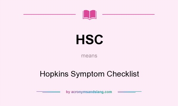 What does HSC mean? It stands for Hopkins Symptom Checklist