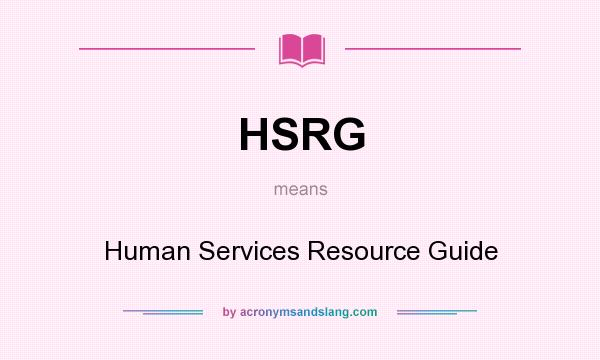 What does HSRG mean? It stands for Human Services Resource Guide