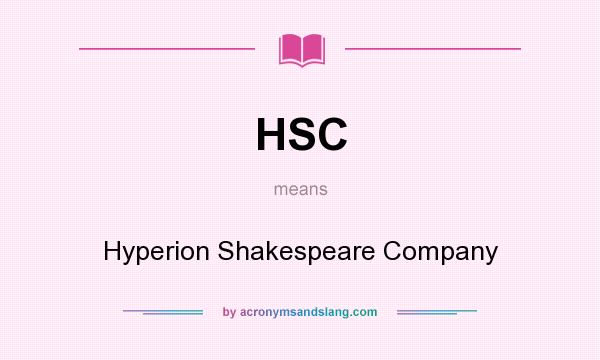 What does HSC mean? It stands for Hyperion Shakespeare Company