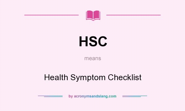 What does HSC mean? It stands for Health Symptom Checklist