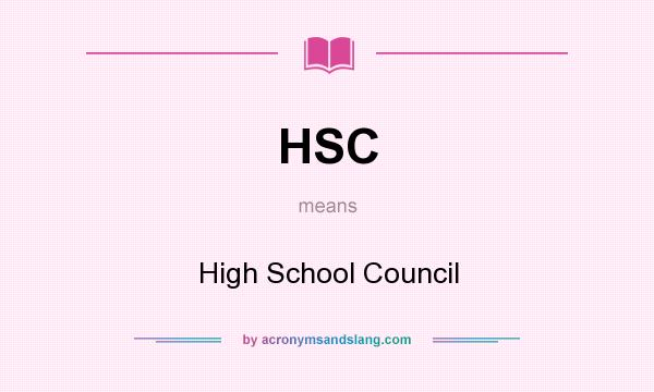 What does HSC mean? It stands for High School Council